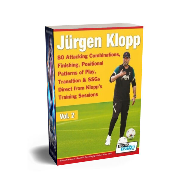 JURGEN KLOPP - 80 ATTACKING COMBINATIONS, FINISHING, POSITIONAL PATTERNS OF PLAY, TRANSITION & SmallSidedGames - VOL.2