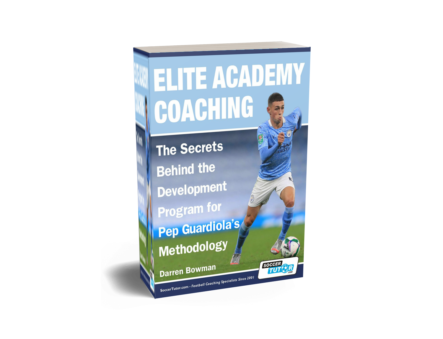 ELITE ACADEMY COACHING - THE SECRETS BEHIND DEVELOPMENT PROGRAM FOR PEP GUARDIOLA'S METHODOLOGY